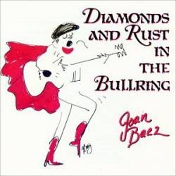Joan Baez : Diamonds and rust in the bullring